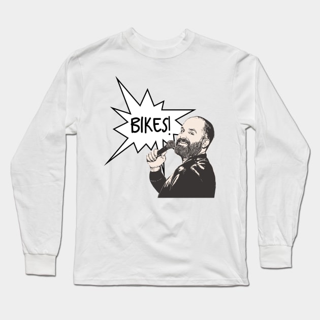 Bikes Tom Segura Long Sleeve T-Shirt by Modestquotes